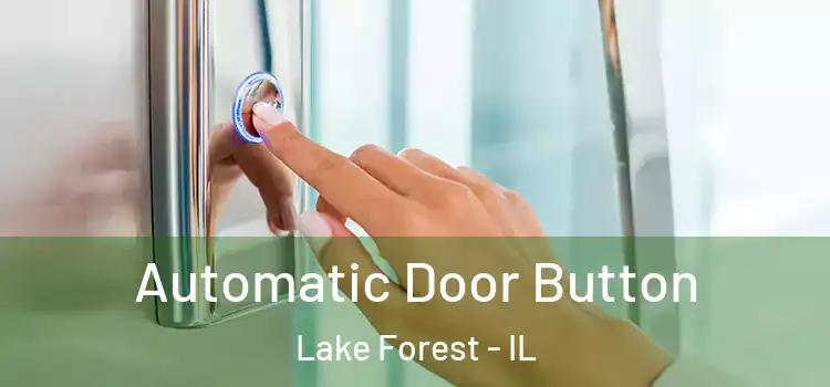  Automatic Door Button Lake Forest - IL