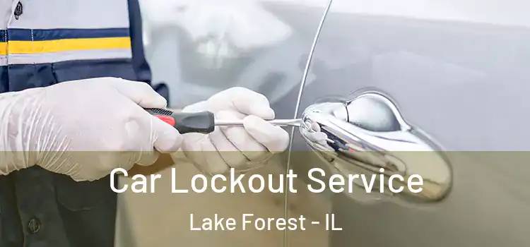  Car Lockout Service Lake Forest - IL