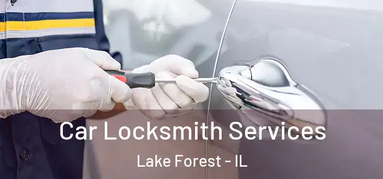  Car Locksmith Services Lake Forest - IL