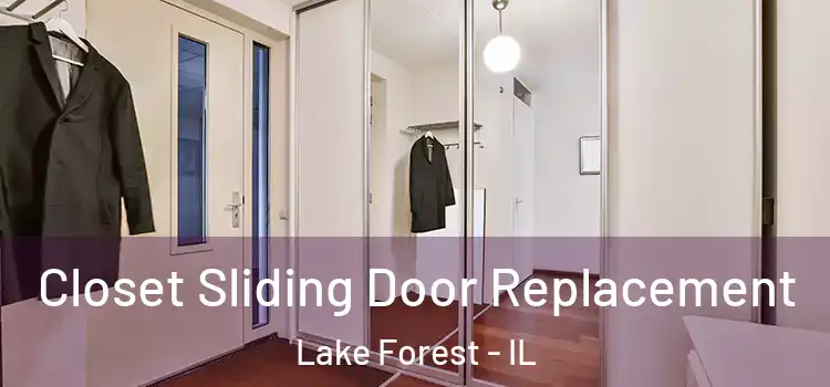  Closet Sliding Door Replacement Lake Forest - IL