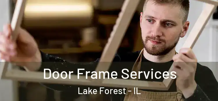  Door Frame Services Lake Forest - IL