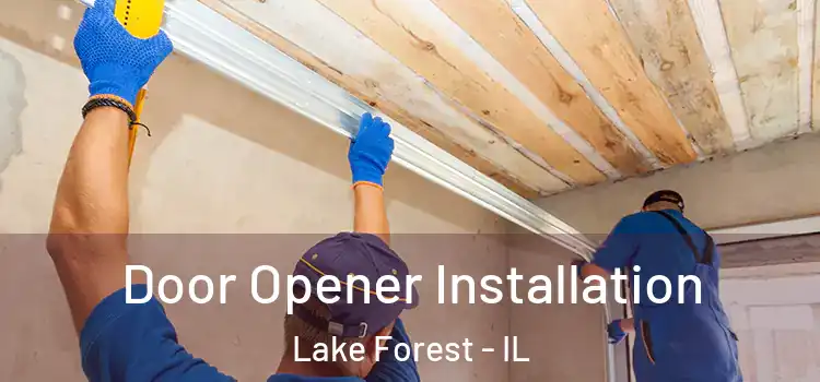  Door Opener Installation Lake Forest - IL