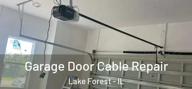  Garage Door Cable Repair Lake Forest - IL
