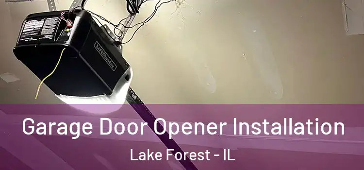  Garage Door Opener Installation Lake Forest - IL