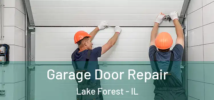  Garage Door Repair Lake Forest - IL