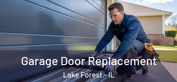  Garage Door Replacement Lake Forest - IL
