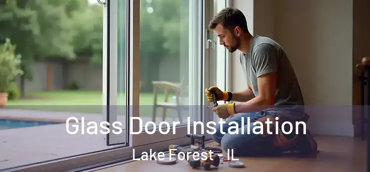  Glass Door Installation Lake Forest - IL