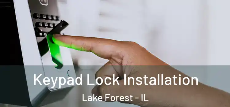  Keypad Lock Installation Lake Forest - IL