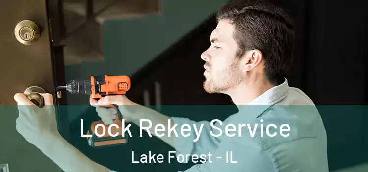  Lock Rekey Service Lake Forest - IL