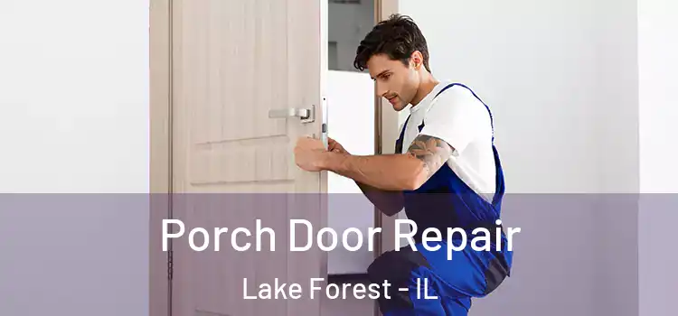  Porch Door Repair Lake Forest - IL