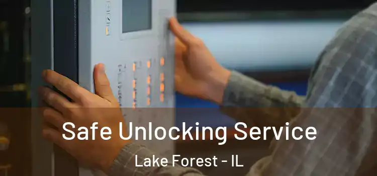  Safe Unlocking Service Lake Forest - IL