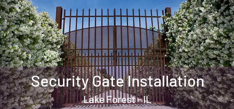  Security Gate Installation Lake Forest - IL