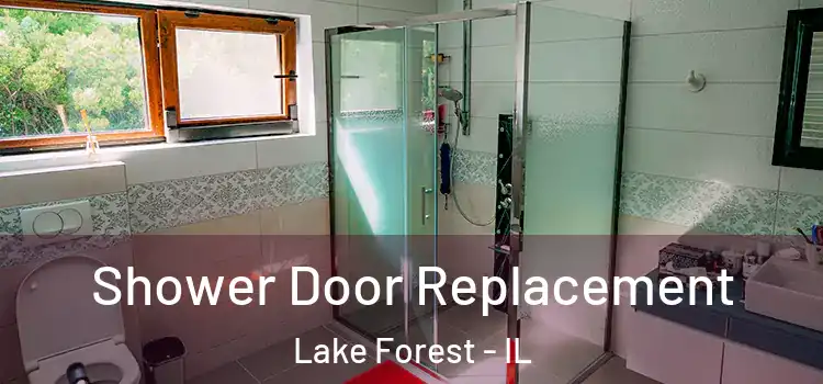  Shower Door Replacement Lake Forest - IL