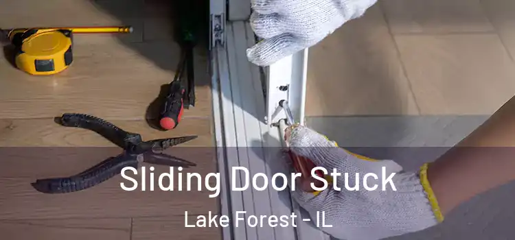  Sliding Door Stuck Lake Forest - IL